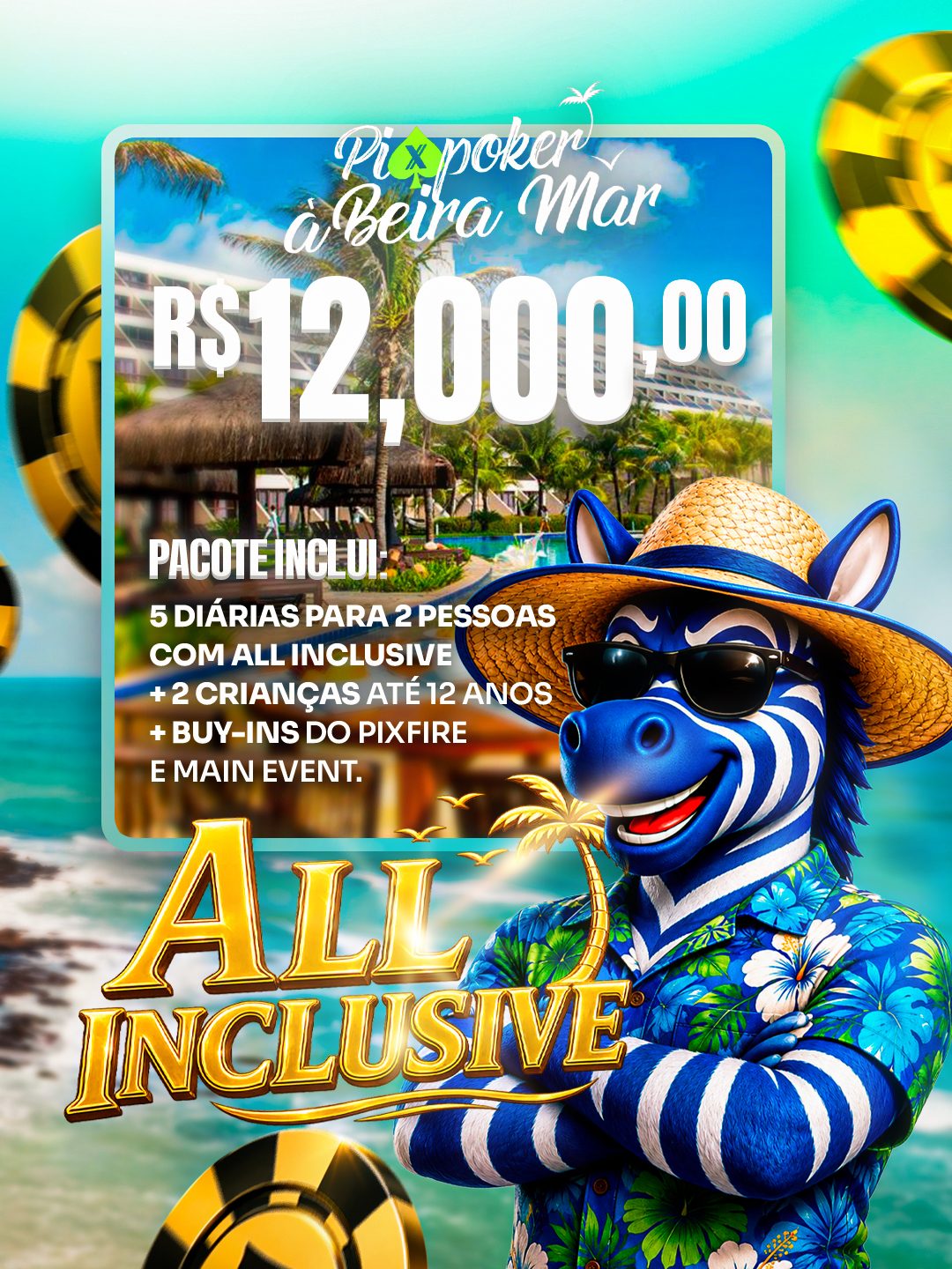 Pacote All Inclusive — PixPoker à Beira Mar